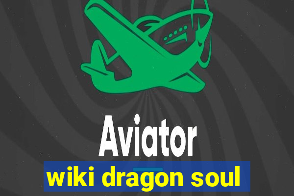 wiki dragon soul