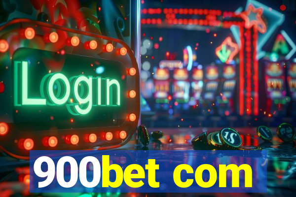 900bet com