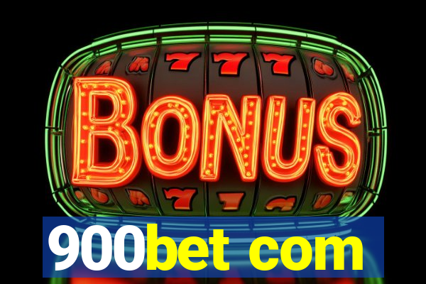 900bet com