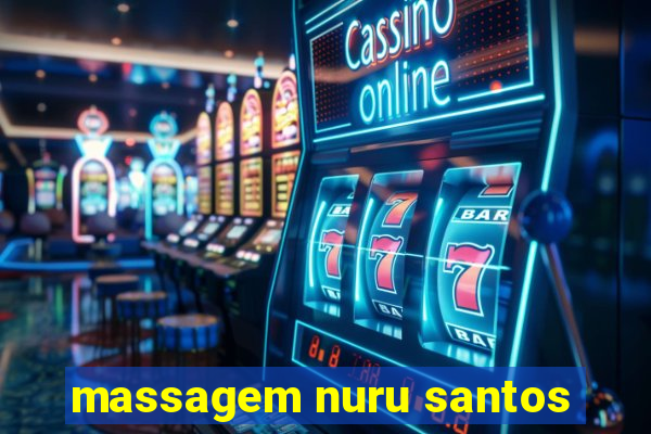 massagem nuru santos