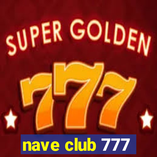 nave club 777