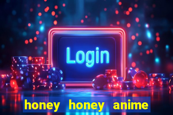 honey honey anime onde assistir