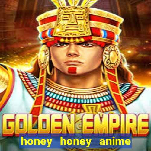 honey honey anime onde assistir