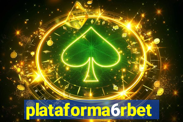 plataforma6rbet