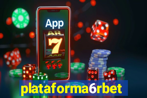 plataforma6rbet