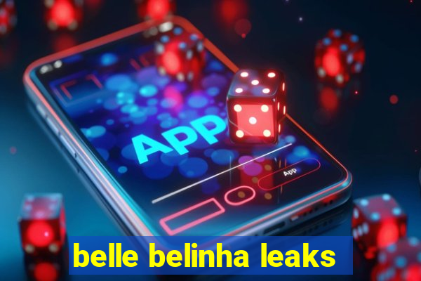 belle belinha leaks