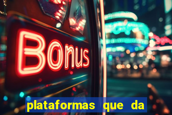 plataformas que da bonus no cadastro e saca no free