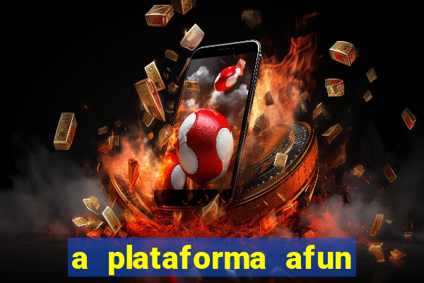 a plataforma afun paga mesmo