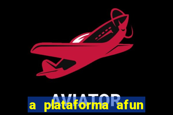 a plataforma afun paga mesmo