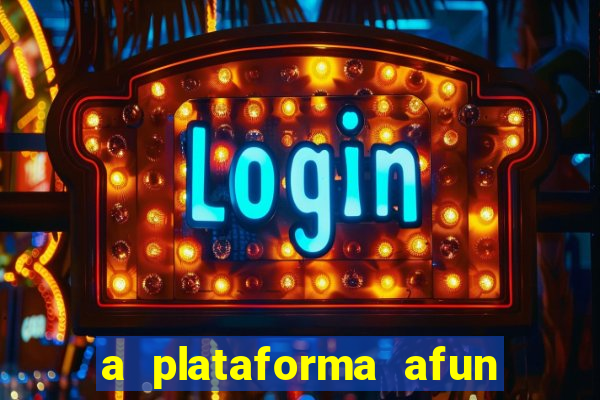 a plataforma afun paga mesmo