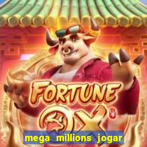 mega millions jogar do brasil