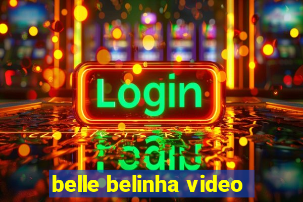 belle belinha video