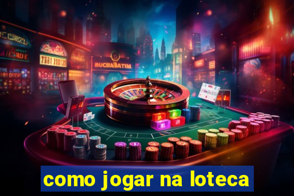 como jogar na loteca