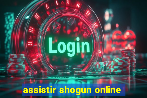 assistir shogun online