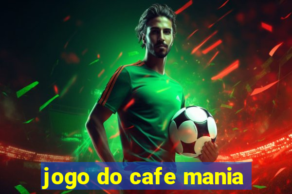 jogo do cafe mania