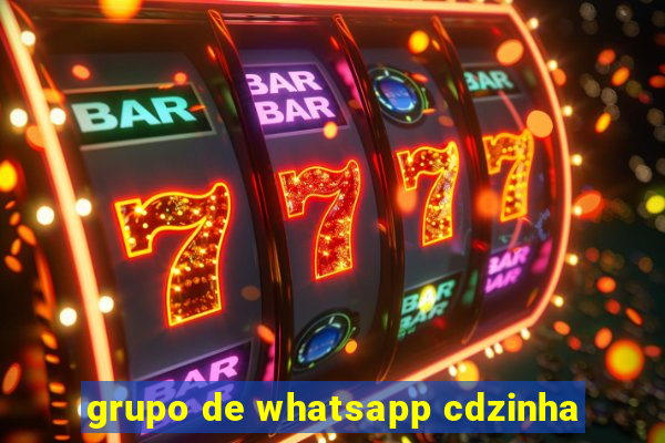 grupo de whatsapp cdzinha