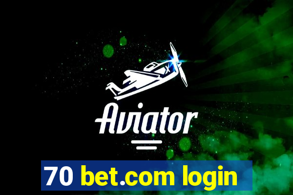 70 bet.com login