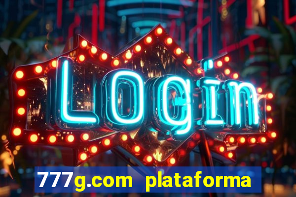 777g.com plataforma de jogos