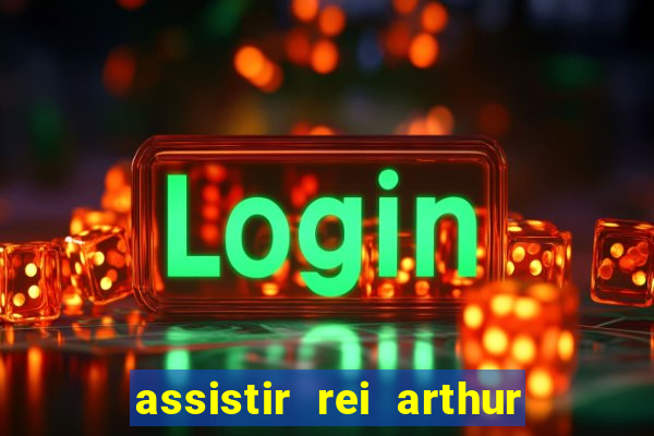 assistir rei arthur (2004 mega filmes)