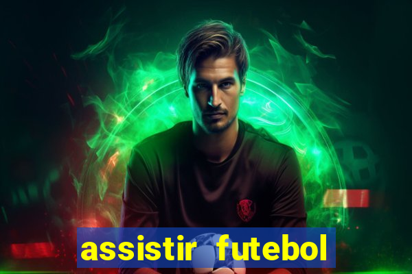 assistir futebol gratis sem travar