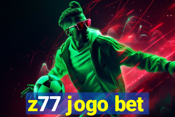 z77 jogo bet