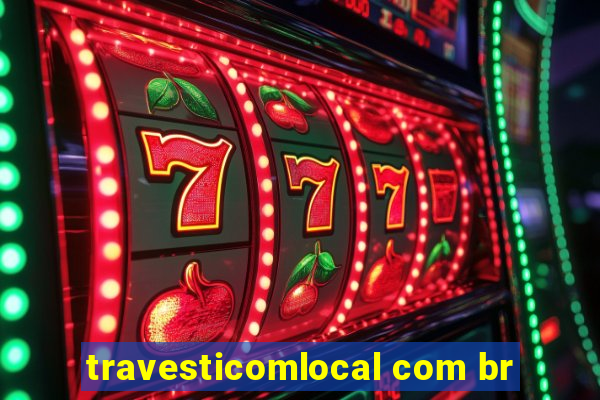 travesticomlocal com br