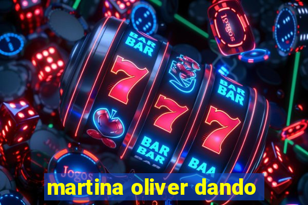 martina oliver dando