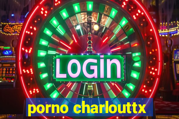 porno charlouttx