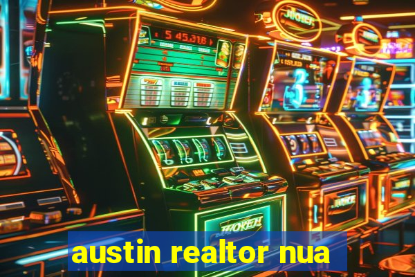 austin realtor nua