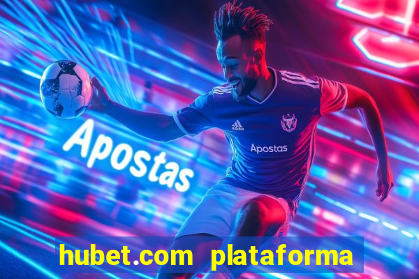 hubet.com plataforma de jogos