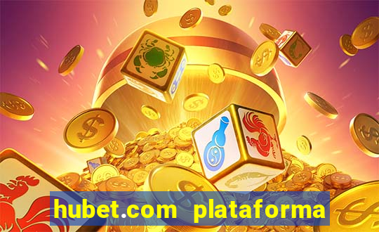 hubet.com plataforma de jogos