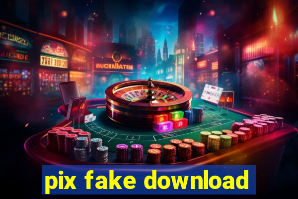 pix fake download