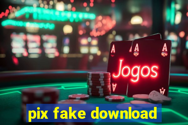 pix fake download