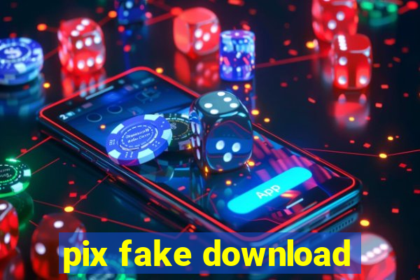 pix fake download