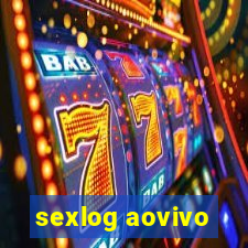 sexlog aovivo