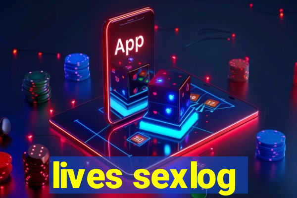 lives sexlog