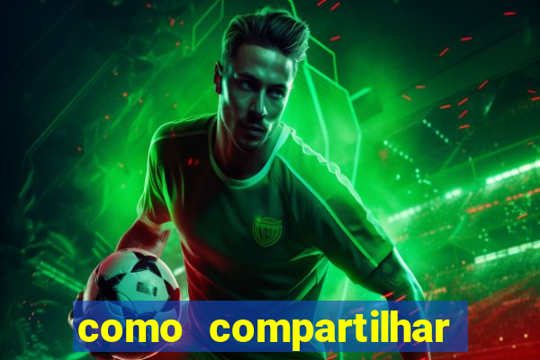 como compartilhar aposta no bet365