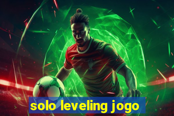 solo leveling jogo