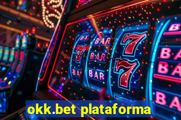 okk.bet plataforma