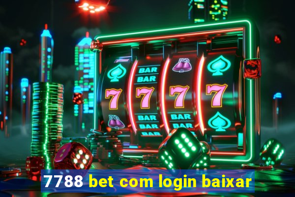 7788 bet com login baixar