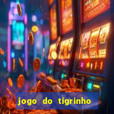 jogo do tigrinho casa chinesa é confiável