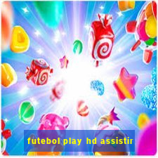 futebol play hd assistir