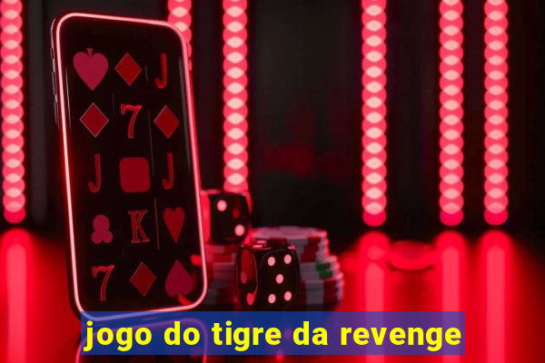 jogo do tigre da revenge