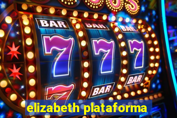 elizabeth plataforma