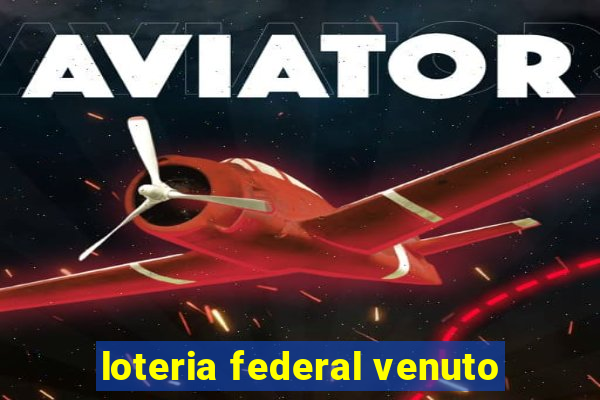 loteria federal venuto