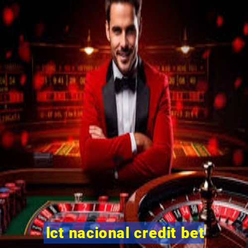 lct nacional credit bet