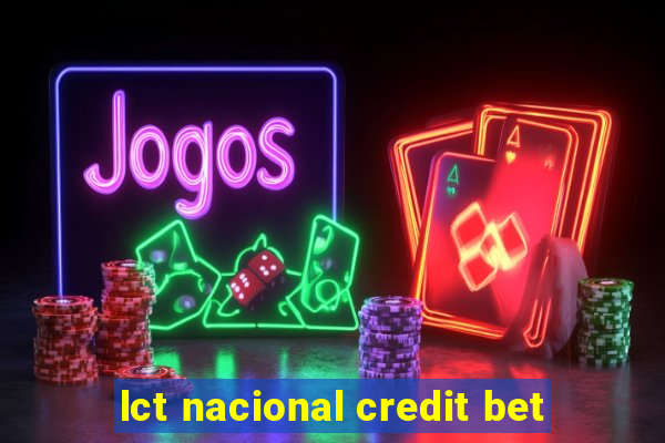 lct nacional credit bet