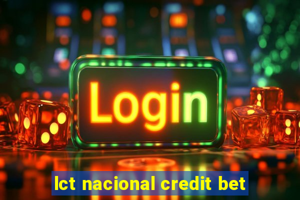 lct nacional credit bet