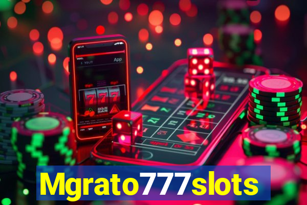 Mgrato777slots