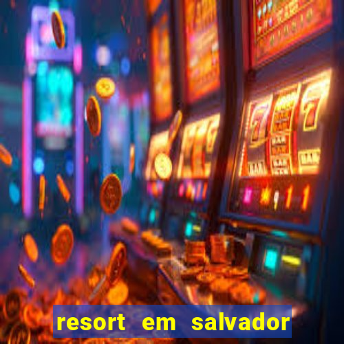 resort em salvador all inclusive